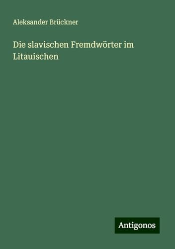 Die slavischen Fremdwörter im Litauischen