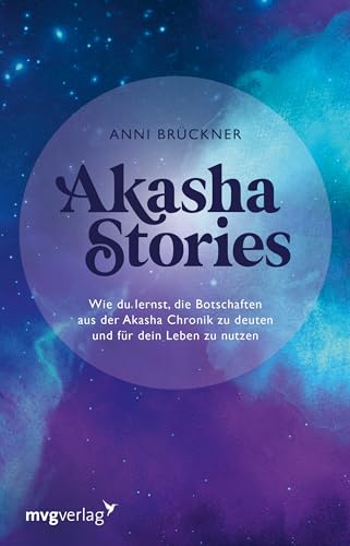 Akasha Stories: Wie du lernst, die Botschaften aus der Akasha Chronik zu deuten und für dein Leben zu nutzen | Das universelle Weltengedächtnis für Einsteiger von @akashacircle Akasha Stories: Wie du lernst, die Botschaften aus der Akasha Chronik zu deuten und für dein Leben zu nutzen | Das universelle Weltengedächtnis für Einsteiger von @akashacircle von MVG Moderne Vlgs. Ges.