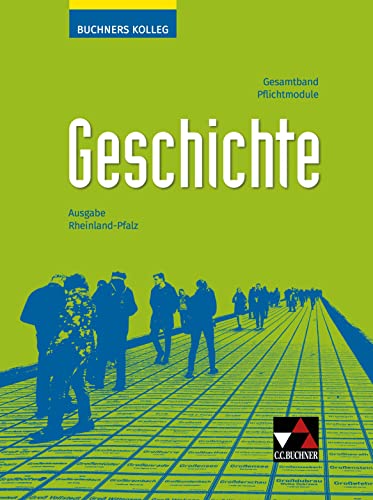 Buchners Kolleg Geschichte – Neue Ausgabe Rheinland-Pfalz / Buchners Kolleg Geschichte Rheinland-Pfalz - neu: Unterrichtswerk für die Oberstufe / ... Unterrichtswerk für die Oberstufe) von Buchner, C.C.