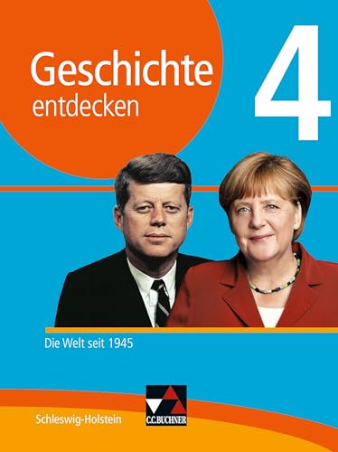 Geschichte entdecken – Schleswig-Holstein / Geschichte entdecken Schleswig-Holstein 4: Die Welt seit 1945 von Buchner, C.C. Verlag