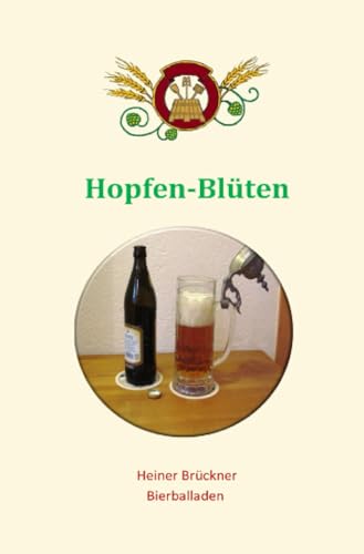 Hopfen-Blüten: Bier-Anekdoten und -Balladen von epubli