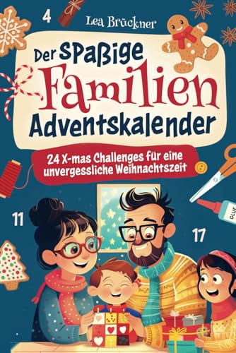 Der spaßige Familien Adventskalender: 24 X-mas Challenges für eine unvergessliche Weihnachtszeit Der spaßige Familien Adventskalender: 24 X-mas Challenges für eine unvergessliche Weihnachtszeit