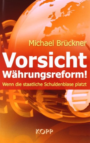 Vorsicht Währungsreform!: Wenn die staatliche Schuldenblase platzt