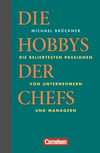 Wirtschaftsgeschenkbuch: Die Hobbys der Chefs - Die beliebtesten Passionen von Unternehmern und Managern Wirtschaftsgeschenkbuch: Die Hobbys der Chefs - Die beliebtesten Passionen von Unternehmern und Managern
