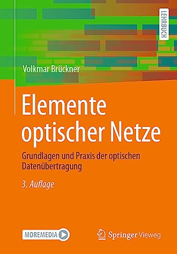 Elemente optischer Netze: Grundlagen und Praxis der optischen Datenübertragung von Springer Vieweg