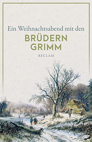 Ein Weihnachtsabend mit den Brüdern Grimm: Brüder Grimm – Deutsch-Lektüre, Deutsche Klassiker der Literatur – 14315 (Reclams Universal-Bibliothek)