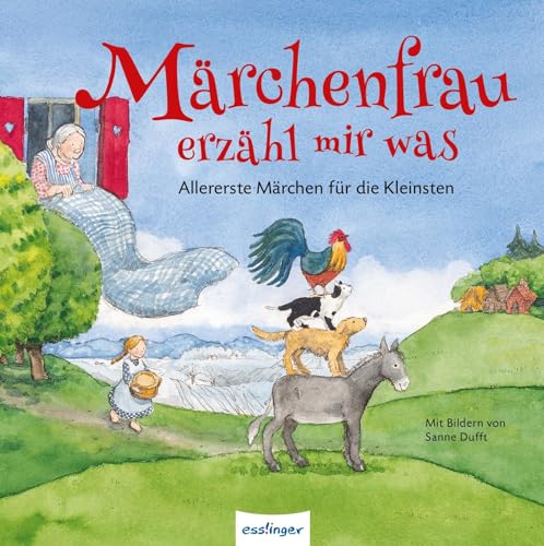 Märchenfrau erzähl mir was: Allererste Märchen für die Kleinsten von Esslinger Verlag