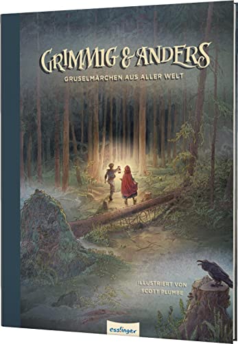 Grimmig & Anders: Gruselmärchen aus aller Welt
