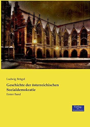 Geschichte der österreichischen Sozialdemokratie: Erster Band von Vero Verlag