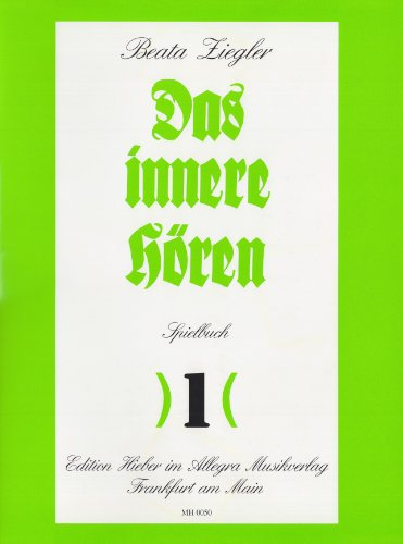 Das innere Hören: Band 1. Klavier. Spielbuch.