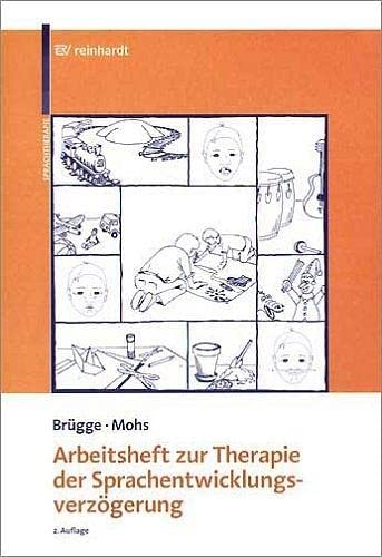 Arbeitsheft zur Therapie der Sprachentwicklungsverzögerung