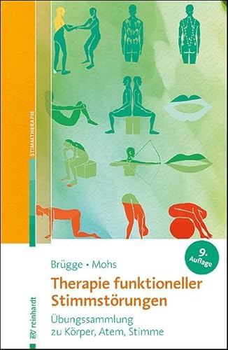 Therapie funktioneller Stimmstörungen: Übungssammlung zu Körper, Atem, Stimme von Ernst Reinhardt Verlag
