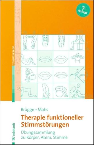 Therapie funktioneller Stimmstörungen: Übungssammlung zu Körper, Atem, Stimme