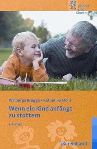 Wenn ein Kind anfängt zu stottern: Ratgeber für Eltern und Erzieher (Kinder sind Kinder)