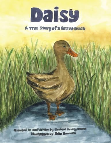 Daisy: A true story of a Brave Duck von Archway Publishing