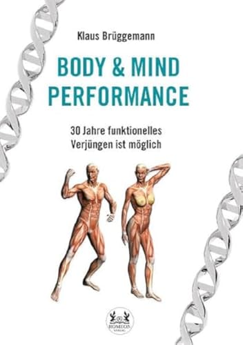 BODY & MIND PERFORMANCE: 30 Jahre funktionelles Verjüngen ist möglich