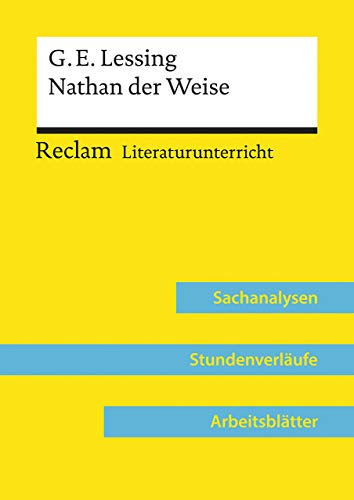 Gotthold Ephraim Lessing: Nathan der Weise (Lehrerband) | Mit Downloadpaket (Unterrichtsmaterialien): Reclam Literaturunterricht: Sachanalysen, Stundenverläufe, Arbeitsblätter