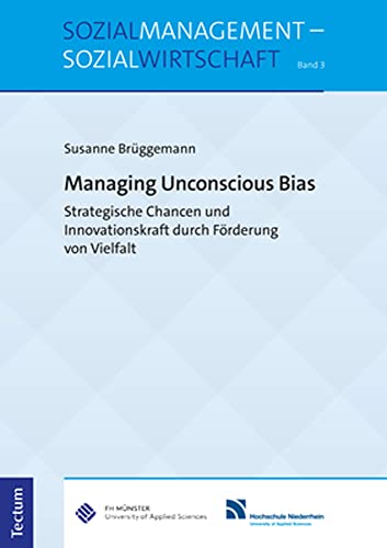 Managing Unconscious Bias: Strategische Chancen und Innovationskraft durch Förderung von Vielfalt (Sozialmanagement – Sozialwirtschaft) von Tectum Wissenschaftsverlag