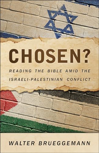 Chosen?: Reading the Bible amid the Israeli-Palestinian Conflict von Westminster John Knox Press