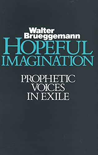 Hopeful Imagination: Prophetic Voices in Exile Hopeful Imagination: Prophetic Voices in Exile