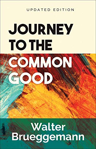 Journey to the Common Good, Updated Edition von Westminster John Knox Press