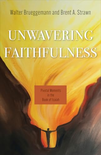Unwavering Holiness: Pivotal Moments in the Book of Isaiah (Pivotal Moments of the Old Testament)