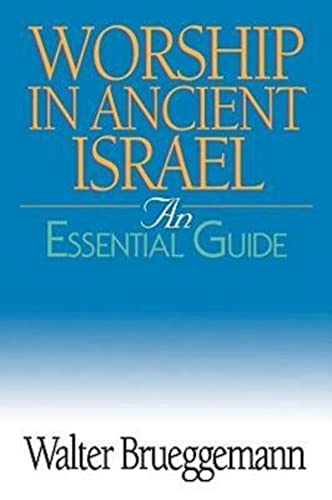 Worship in Ancient Israel: An Essential Guide von Abingdon Press