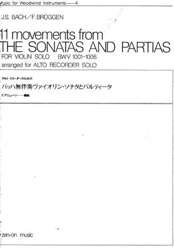 11 Movements from the Sonatas and Partias: for Violin Solo. BWV 1001-1006. Alt-Blockflöte. (Music for Woodwind Instruments, Band 4)