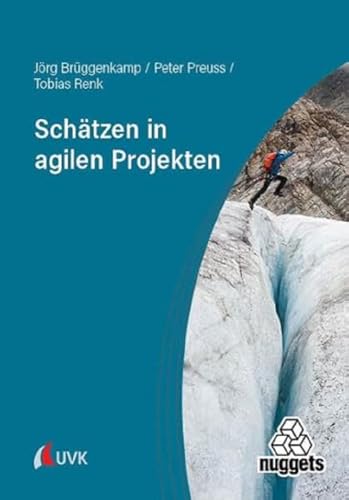 Schätzen in agilen Projekten (nuggets) von Uvk Verlag