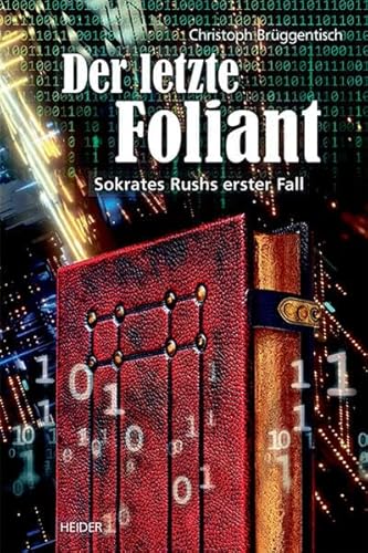 Der letzte Foliant: Sokrates Rushs erster Fall