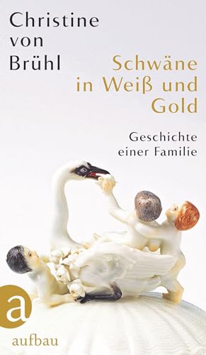 Schwäne in Weiß und Gold: Geschichte einer Familie