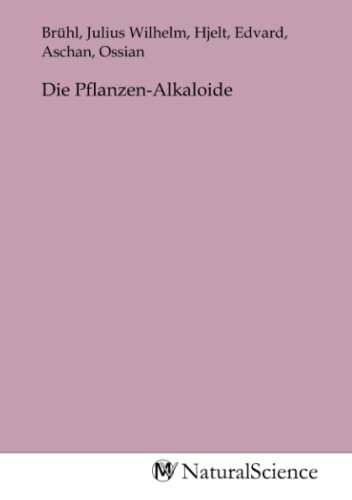 Die Pflanzen-Alkaloide Die Pflanzen-Alkaloide von MV-Natural_Science