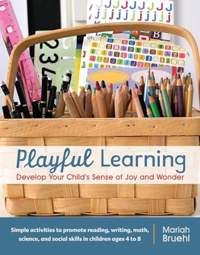 Playful Learning: Develop Your Child's Sense of Joy and Wonder von Roost Books