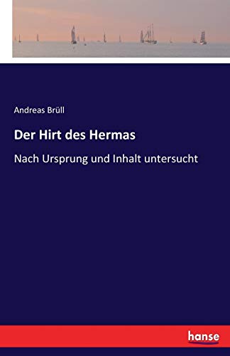 Der Hirt des Hermas: Nach Ursprung und Inhalt untersucht