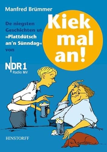Kiek mal an! Teil 3: De niegsten Geschichten ut »Plattdütsch an'n Sünndag« von NDR 1 Radio MV: De niegsten Geschichten ut "Plattdütsch an'n Sünndag" von NDR 1 Radio MV. Teil 3 von Hinstorff