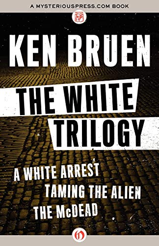White Trilogy: A White Arrest, Taming the Alien, and The McDead (The White Trilogy)