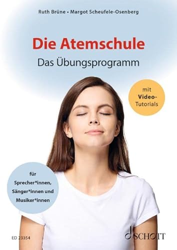 Die Atemschule: Das Übungsprogramm für Sprecher*innen, Sänger*innen und Musiker*innen (Studienbuch Musik)