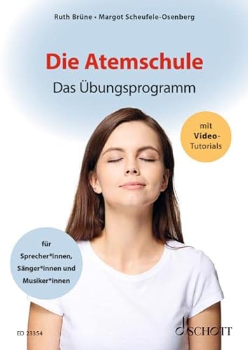 Die Atemschule: Das Übungsprogramm für Sprecher*innen, Sänger*innen und Musiker*innen (Studienbuch Musik)
