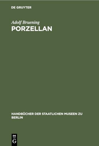 Porzellan (Handbücher der Staatlichen Museen zu Berlin, 13, Band 13)