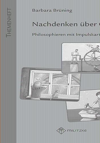 Nachdenken über Glück: Philosophieren mit Impulskarten von Militzke Verlag GmbH