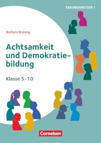 Themenhefte Sekundarstufe - Fächerübergreifend - Klasse 5-10: Achtsamkeit und Demokratiebildung - Buch mit Kopiervorlagen von Cornelsen Vlg Scriptor