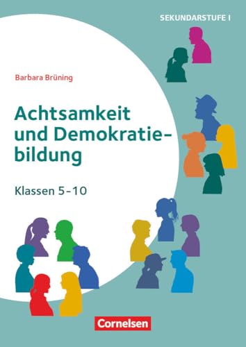 Themenhefte Sekundarstufe - Fächerübergreifend - Klasse 5-10: Achtsamkeit und Demokratiebildung - Buch mit Kopiervorlagen Themenhefte Sekundarstufe - Fächerübergreifend - Klasse 5-10: Achtsamkeit und Demokratiebildung - Buch mit Kopiervorlagen