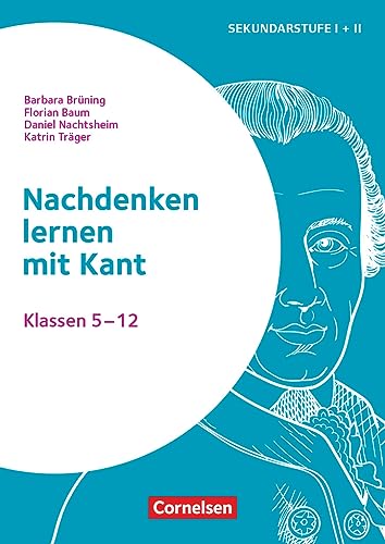 Themenhefte Sekundarstufe - Fächerübergreifend - Klasse 5-12: Nachdenken lernen mit Kant - Buch mit Kopiervorlagen