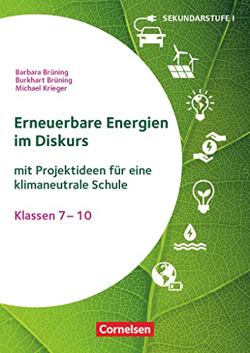 Themenhefte Sekundarstufe - Fächerübergreifend - Klasse 7-10: Erneuerbare Energien im Diskurs - Mit Projektideen für eine klimaneutrale Schule - Buch mit Kopiervorlagen von Cornelsen Pädagogik