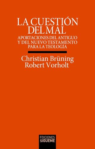 La cuestión del mal: Aportaciones del Antiguo y del Nuevo Testamento para la teología (Verdad e Imagen, Band 229) von Ediciones Sígueme, S. A.