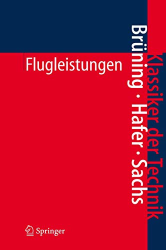 Flugleistungen: Grundlagen, Flugzustände, Flugabschnitte Aufgaben und Lösungen (Klassiker der Technik) von Springer