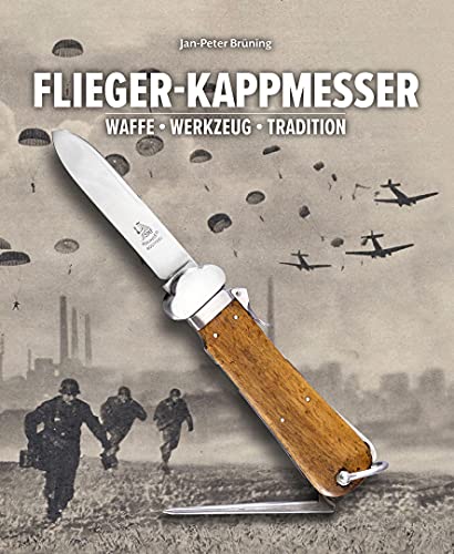 Flieger-Kappmesser: Waffe • Werkzeug • Tradition von Wieland Verlag