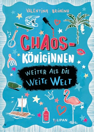 Chaosköniginnen: Weiter als die weite Welt von Tulipan Verlag