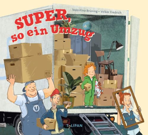Super, so ein Umzug: Ein humorvolles Bilderbuch ab 3 Jahren mit brüllend komischen Illustrationen von Volker Fredrich von Tulipan Verlag