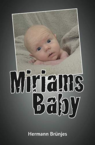 Miriams Baby: Ein Jens Jahnke Krimi